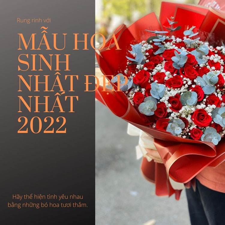 Rung rinh với những mẫu hoa sinh nhật đẹp nhất 2022