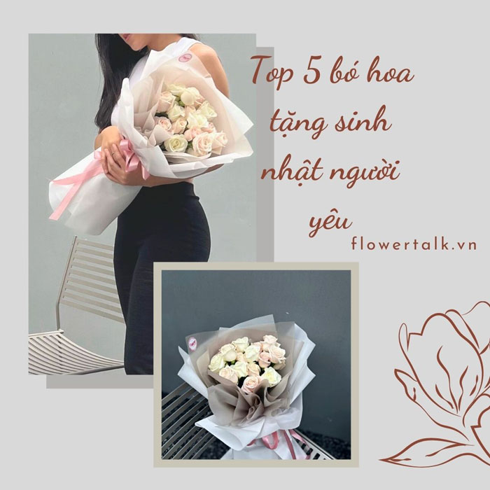 Top 5 bó hoa tặng sinh nhật người yêu sang chảnh khiến nàng mê mẩn